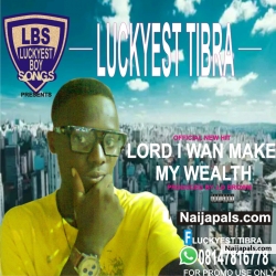 Lord i wan make my wealth by Luckyest tibra