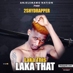 LAKA THIS LAKA THAT by 2shydrapper