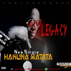 Hakuna Matata (PRD by P1) by Legacy (The Legendary) 