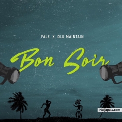 Bon Soir by Falz ft. Olu Maintain