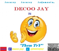 Them Try by Decoo jay