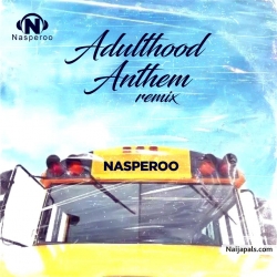 Nasperoo feat Lade - “Adulthood Anthem” (official cover) by Nasperoo 