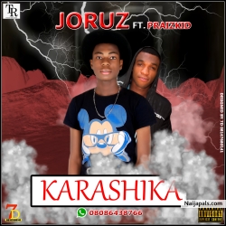 Karashika by Joruz Ft Praiz Kyd