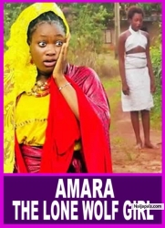 AMARA THE LONE WOLF GIRL - African Movies | Nigerian Movies