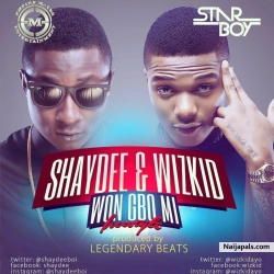 Won Gbo Mi by Shaydee x Wizkid