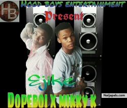 EJIke by mikky k x dopeboi