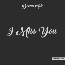 I Miss You by Deena Ade
