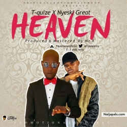 Heaven by Tquize ft Nyeski Great