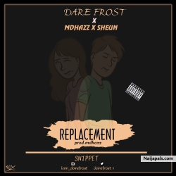 Dare Frost ft Mdhazz x Sheun Replacement (Snippet) by Dare Frost