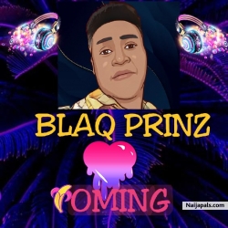 Coming by Blaqprinz Alaji