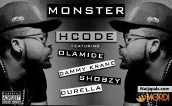 Monster by Hcode ft.  ft Olamide, Durella, Dammy Krane & Shobzy