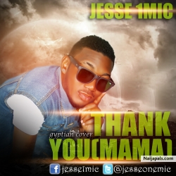 Thank you (mama) gyptian cover by Jesse 1mic