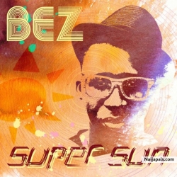 Super Sun Remix by BEZ ft. Eldee, Ice Price and Eva Naija