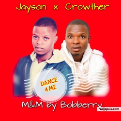 Dance 4 Me (M&M by Bobberry) by Jayson x Crowther