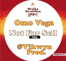 Omo Vega - Not For Sell [Prod. By @Vikwyn]08052510282 by Omo Vega - Not For Sell [Prod. By @Vikwyn]08052510282