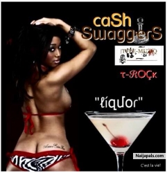 Liquor by T-ROCK [CASH SWAGGERS]