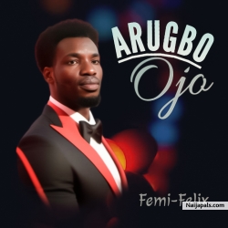 ARUGBO OJO by Femi Felix