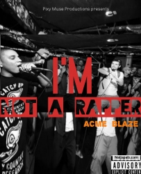 I' m Not a Rapper by Acme Blaze
