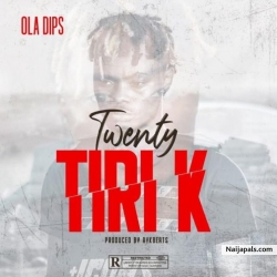 Twenty TiriK by Oladips