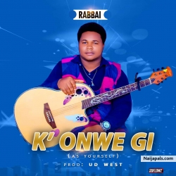 K' ONWE GI (AS YOURSELF ) by RABBAI