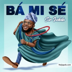 Ba Mi Se by Sir Judah