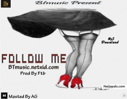 Follow Me || BTmusic by Danny wiz ft ftb & Soft skinno 