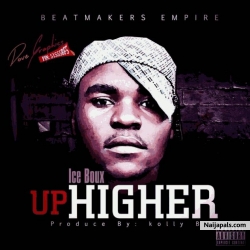 Up Higher by Ice Boux