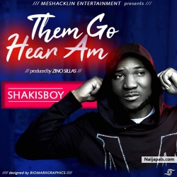 Dem Go Hear Am by Skakis Boy