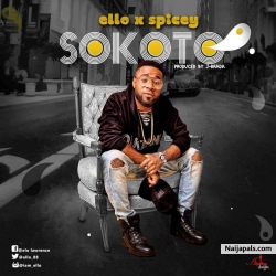 Sokoto by Ello ft Spice (Prod. by J.brada)