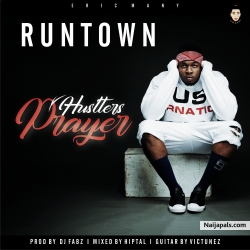 RUNTOWN by HUSTLERS PRAYER I 