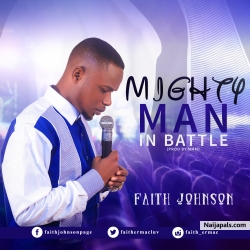 Mighty Man In Battle(AUDIO + LYRICS VIDEO) by Faith Johnson