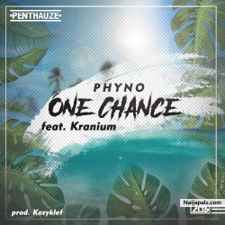 One Chance by Phyno ft. Kranium