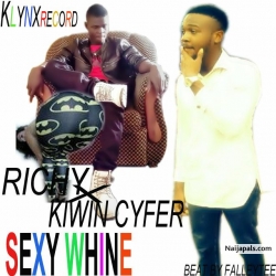 SEXY WHINE by RICHY FT KWIN CYPHER. (prod. FALLEYTEE)