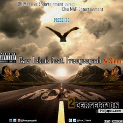 Road to Perfection(Snippet) by Raw Teknik(feat Freegeegaah & Sima)