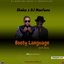 Skales ft. DJ Montana - Booty Language EDM Refix (Prod. DJ Montana Made-iT) by DJ Montana Made-iT