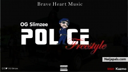 Police freestyle by OG slimzee