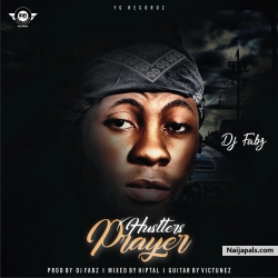 DJ FABZ by HUSTLERS PRAYER I PROD BY DJ FABZ