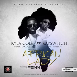 African Lady by Kyla Cole Ft KaySwitch
