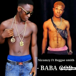 Baba God by Nicomzy ft Reggae smith 