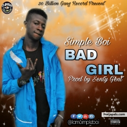 Bad Girl by Simpleboi Aj Boi_ft_Jerry Zeez