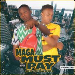 Maga must pay by Dicey y feat Bravoprinz