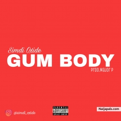 GUM BODY by Simdi Oxide