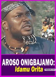 AROSO ONIGBAJAMO: Idamu Orita - A Nigerian Yoruba Movie Starring Kiki Bakare | Peter Ijagbemi