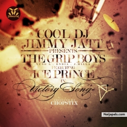 Victory Song by Dj Jimmy Jatt ft. Ice Prince x Grip Boiz