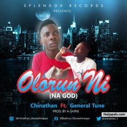 chinathan ft general tune- olorun ni by chinathan