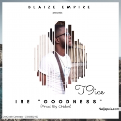 Ire " Goodness" (Prod. By Chidon) by T9ice