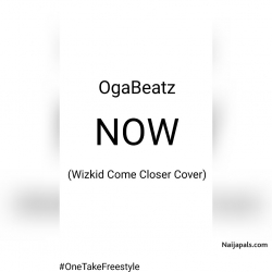 Oxygen - Now (Wizkid feat. Drake Come Closer Cover) by Ogabeatz