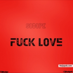 Fuck love by Sodope