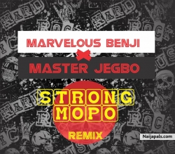 Strong Mopo Remix by Marvelous Benji + Master Jegbo 