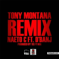 Tony Montana [Remix] by Naeto C. ft. Dbanj